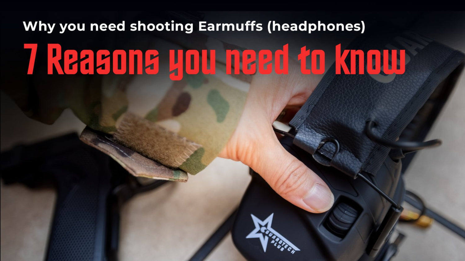 Why you need shooting Earmuffs (headphones): 7 Reasons you need to know