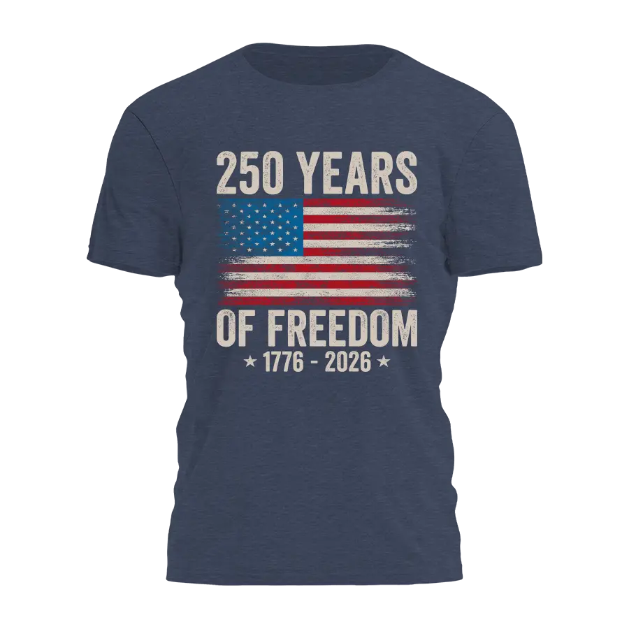 250 Years Of Freedom Tee - 4194 I Love My Freedom