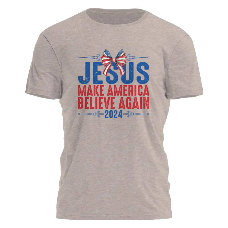 Make America Believe Again Tee - 2581 I Love My Freedom