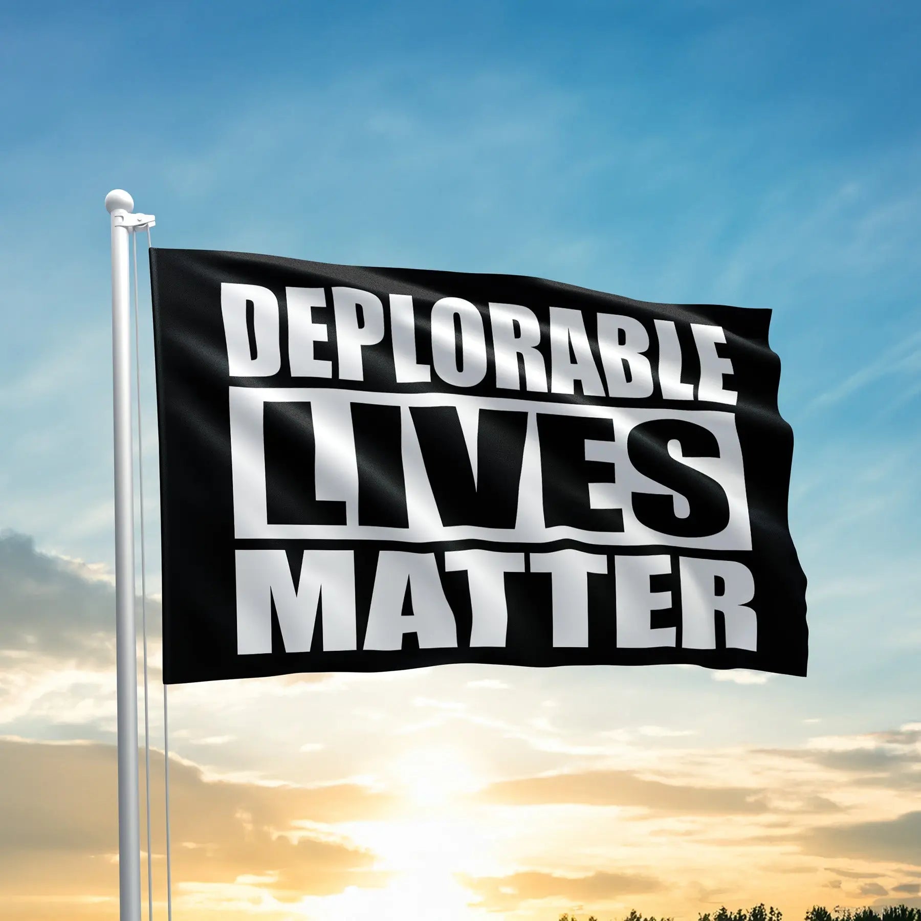 DEPLORABLE LIVES MATTER FLAG I Love My Freedom
