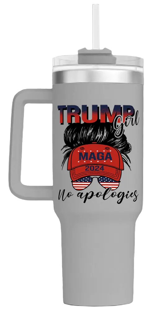 Trump Girl No Apologies - 40oz Tumbler - 2563 I Love My Freedom