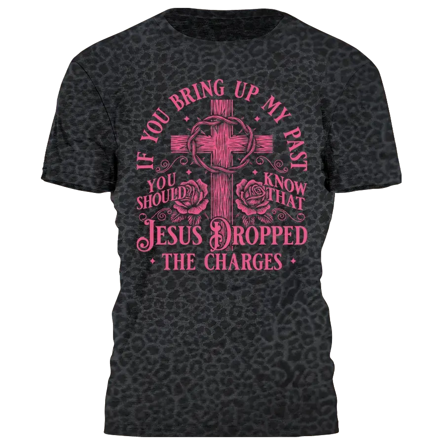Jesus Dropped the Charges Tee - 4272 I Love My Freedom