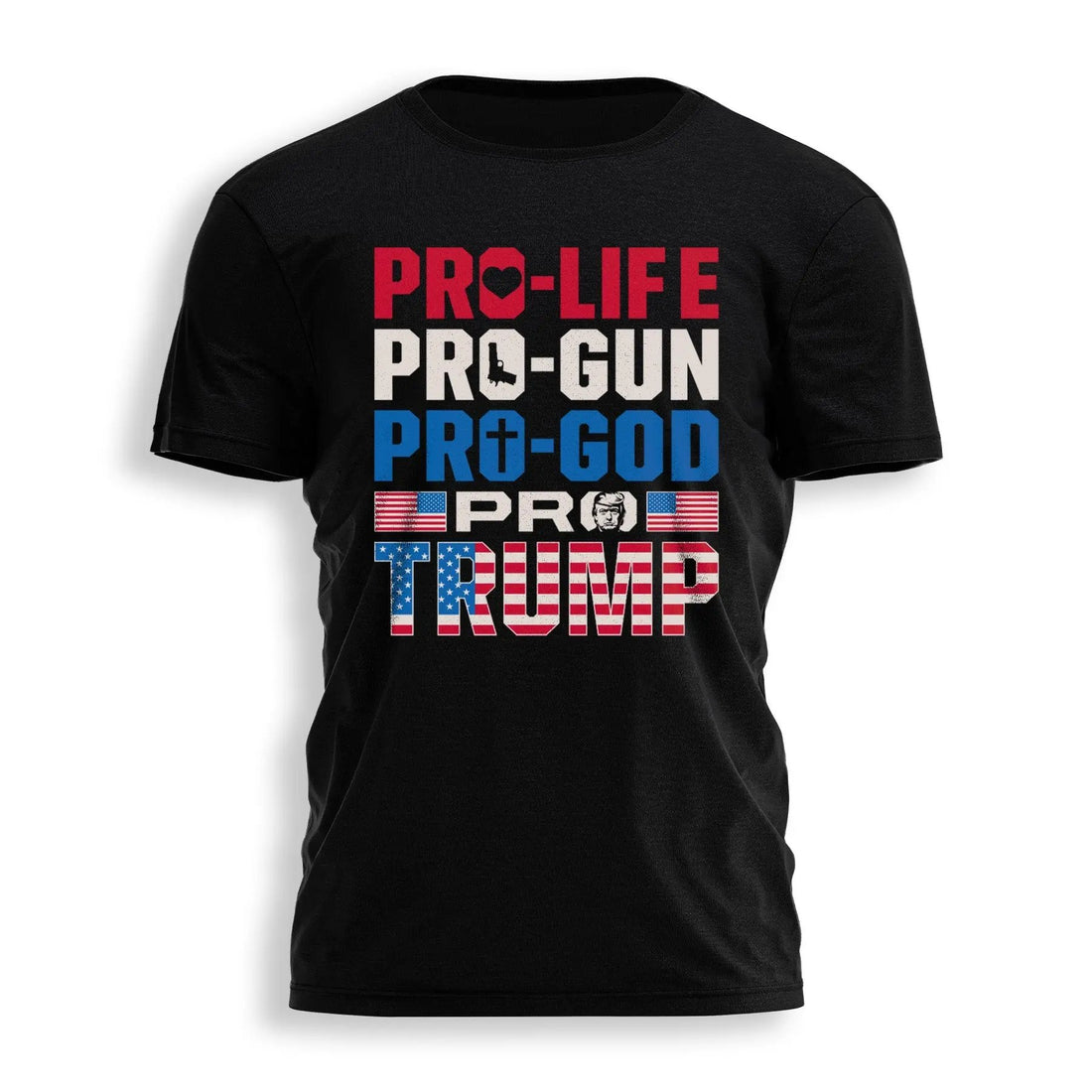 Pro Life - Pro Gun - Pro God - Pro Trump Tee - 1527